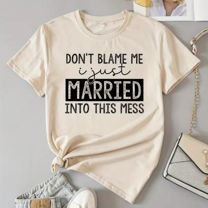 Don't Blame Me Letter Print T-shirt,..
