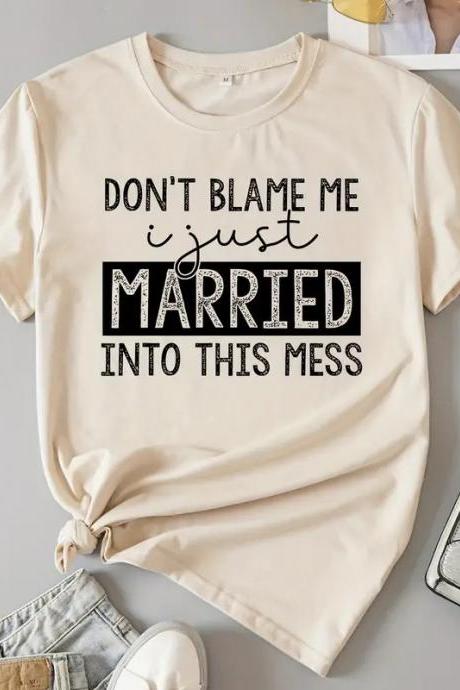 Don't Blame Me Letter Print T-shirt, Short Sleeve Crew Neck Casual Top, Women's Clothing
